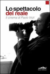 Lo spettacolo del reale. Il cinema di Paolo Virzì - copertina