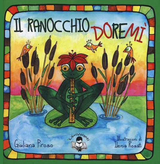 Il ranocchio Doremì. Ediz. illustrata - Giuliana Piroso - copertina