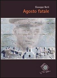 Agosto fatale - Giuseppe Berti - copertina