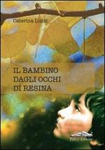 Il bambino dagli occhi di resina