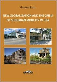 New globalization and the crisis of suburban mobility in Usa - Giovanni Pasta - copertina