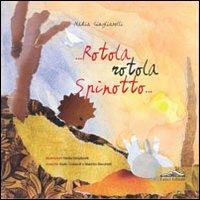Rotola, rotola Spinotto. Con CD Audio - Nadia Giugliarelli - copertina