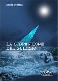 La sospensione del giudizio - Bruno Pezzella - copertina