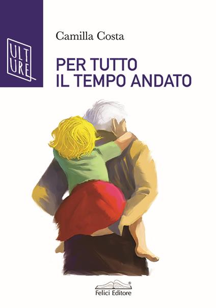 Per tutto il tempo andato - Camilla Costa - copertina