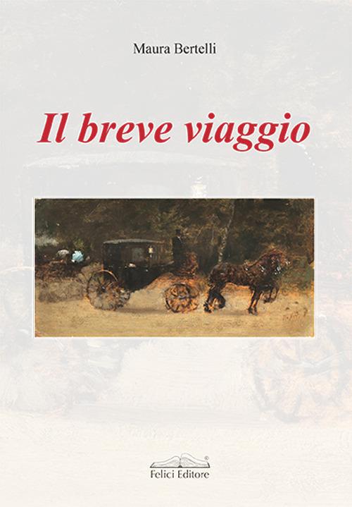 Il breve viaggio - Maura Bertelli - copertina