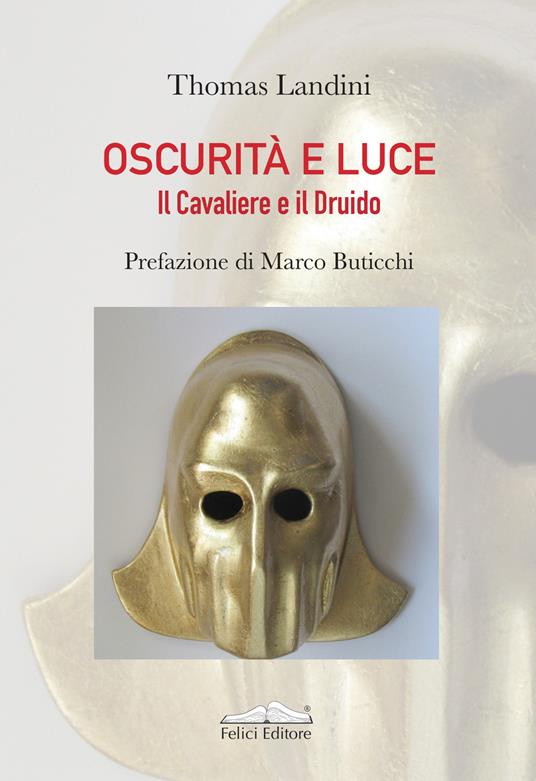 Oscurità e luce. Il Cavaliere e il Druido - Thomas Landini - copertina