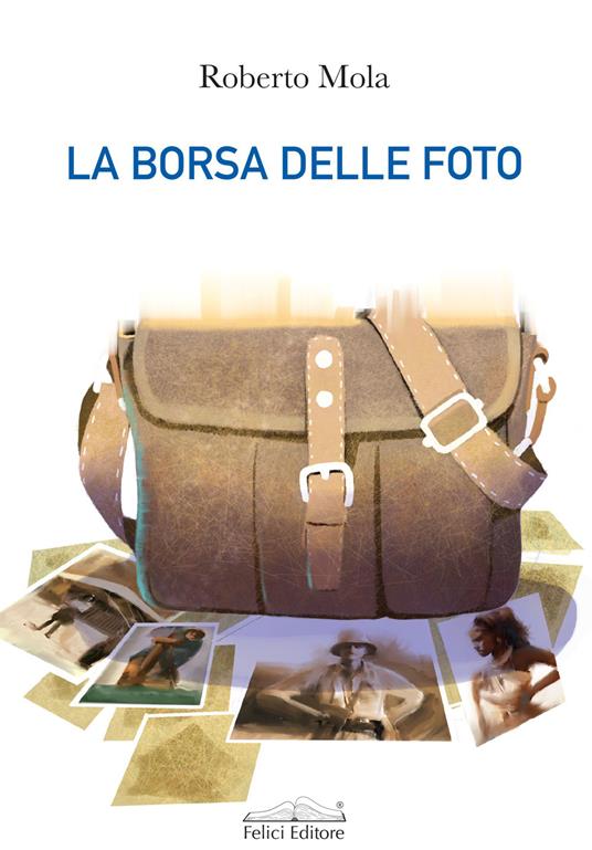 La borsa delle foto - Roberto Mola - copertina