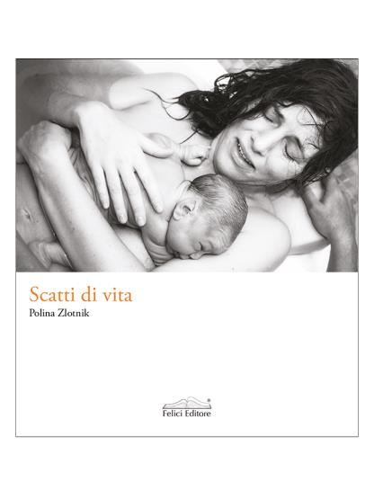 Scatti di vita. Ediz. illustrata - Polina Zlotnik - copertina