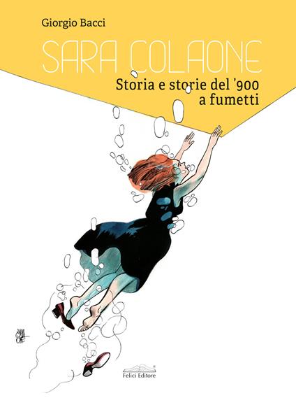Sara Colaone. Storia e storie del '900 a fumetti. Ediz. italiana e inglese - Giorgio Bacci - copertina