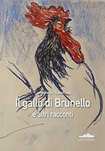 Il gallo di Brunello e altri racconti