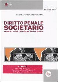 Diritto penale societario. Manuale pratico sui reati societari - Emanuele Cavanna,Stefano Paloschi - copertina