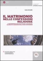 Il matrimonio nelle confessioni religiose. Il matrimonio di culto cattolico, acattolico, islamico e il giudizio di nullità del matrimonio