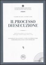 Il processo di esecuzione. Dopo la riforma del processo civile attuata dalla Legge n. 80 del 14 maggio 2005 e ss. mod. Con CD-ROM