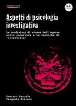 Aspetti di psicologia investigativa. Le condizioni di stress dell'agente sotto copertura e le tecniche di «intervista»