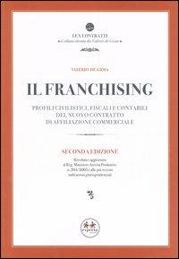 Il franchising. Profili civilistici, fiscali e contabili del nuovo contratto di affiliazione commerciale - Valerio De Gioia - copertina