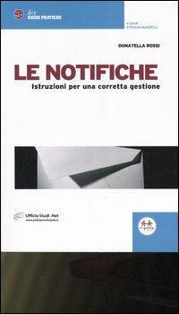 Le notifiche. Istruzioni per una corretta gestione - Donatella Rossi - copertina