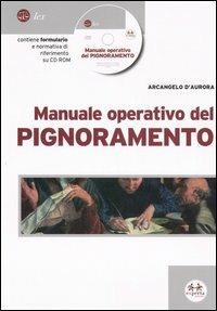 Manuale operativo del pignoramento. Con CD-ROM - Arcangelo D'Aurora - copertina