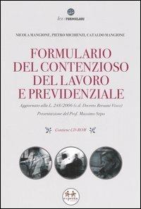 Formulario del contenzioso del lavoro e previdenziale. Con CD-ROM - Nicola Mangione,Pietro Michienzi,Cataldo Mangione - copertina