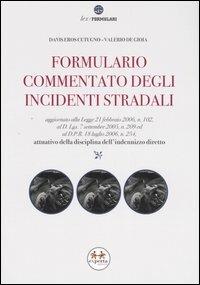 Formulario commentato degli incidenti stradali. Con CD-ROM - Davis E. Cutugno,Valerio De Gioia - copertina