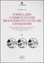 Formulario commentato dei procedimenti cautelari e possessori. Con CD-ROM