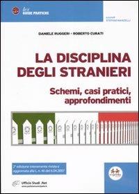 La disciplina degli stranieri. Schemi, casi pratici, approfondimenti - Daniele Ruggeri,Roberto Curati - copertina