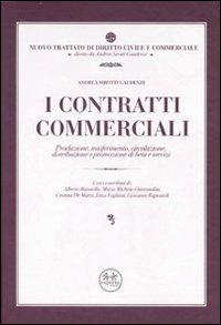 I contratti commerciali. Produzione, trasferimento, circolazione, distribuzione e promozione di beni e servizi - Andrea Sirotti Gaudenzi - copertina