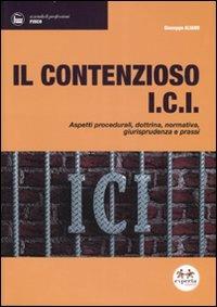 Il contenzioso ICI. Aspetti procedurali, dottrina, normativa, giurisprudenza e prassi - Giuseppe Aliano - copertina