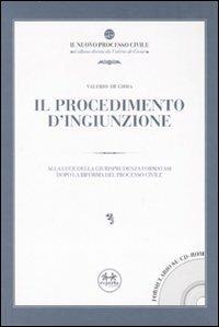 Il procedimento d'ingiunzione. Con CD-ROM - Valerio De Gioia - copertina