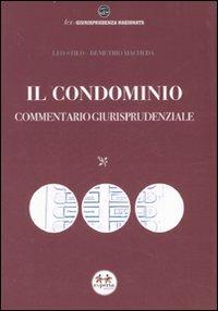 Il condominio. Commentario giurisprudenziale - Leo Stilo,Demetrio Macheda - copertina