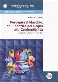 Percepire il marchio: dall'identità del segno alla confondibilità - Stefano Sandri - copertina