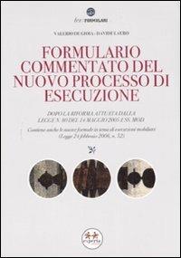 Formulario commentato del nuovo processo di esecuzione. Con CD-ROM - Valerio De Gioia,Davide Lauro - copertina