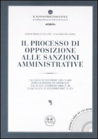 Il processo di opposizione alle sanzioni amministrative. Con CD-ROM - Davis E. Cutugno,Valerio De Gioia - copertina
