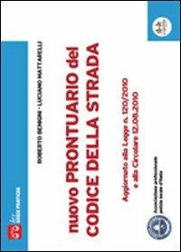 Nuovo prontuario del codice della strada - Roberto Benigni,Luciano Mattarelli - copertina
