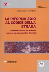 La riforma 2010 al codice della strada - Sergio Bedessi,Fabio Piccioni - copertina