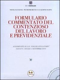 Formulario commentato del contenzioso del lavoro e previdenziale. Con CD-ROM - Nicola Mangione,Pietro Michienzi,Cataldo Mangione - copertina