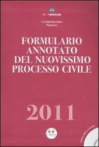 Formulario annotato del nuovissimo processo civile 2011. Con CD-ROM - Valerio De Gioia - copertina