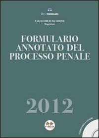 Formulario annotato del processo penale 2012. Con CD-ROM - Paolo Emilio De Simone - copertina