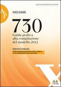 730. Guida pratica alla compilazione del modello 2012 - Franco Galvanini - copertina