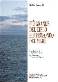 Più grande del cielo più profondo del mare - Guido Brunetti - copertina