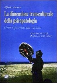 La dimensione transculturale della psicopatologia - Alfredo Ancora - copertina