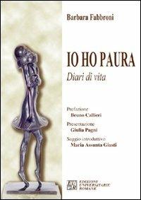 Io ho paura. Diari di vita - Barbara Fabbroni - copertina