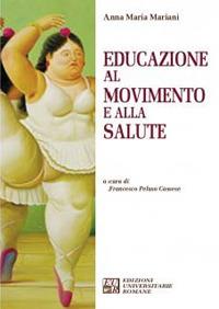 Educazione al movimento e alla salute - Anna Maria Mariani - copertina