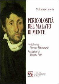 Pericolosità del malato di mente - Volfango Lusetti - copertina