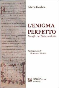 L'enigma perfetto. I luoghi del Sator in Italia - Roberto Giordano - copertina