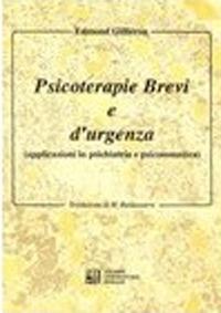 Psicoterapie brevi e d'urgenza. Applicazioni in psichiatria e psicosomatica - Edmond Gilliéron - copertina