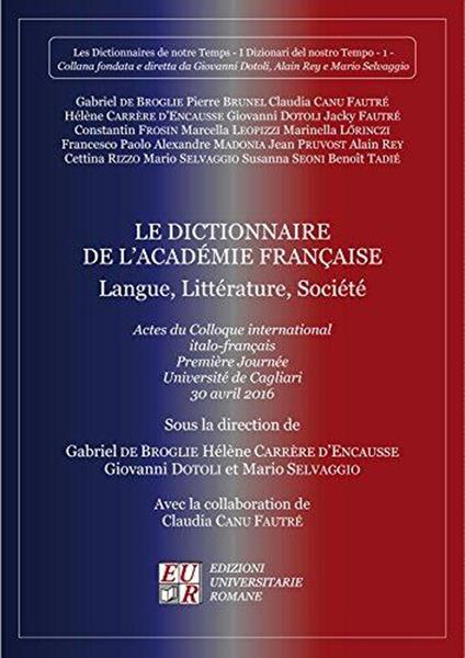 Le dictionnaire de l'académie française. Langue, littérature, société - copertina