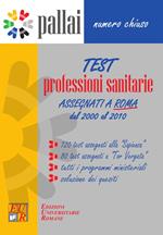 Test professioni sanitarie 2000-2010. 720 Test assegnati alla «Sapienza» + 80 Test assegnati a «Tor Vergata» + Tutti i programmi ministeriali + Soluzioni dei quesiti
