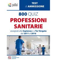 800 quiz professioni sanitarie assegnati alla Sapienza e a Tor Vergata dal 2011 al 2016 - copertina
