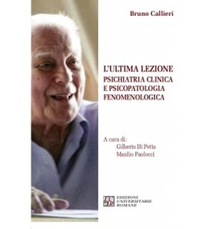L' ultima lezione. Psichiatria clinica e psicopatologia fenomenologica - Bruno Callieri - copertina