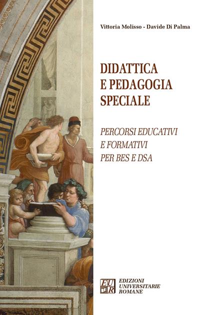 Didattica e pedagogia speciale. Percorsi educativi e formativi per BES e DSA - Vittoria Molisso,Davide Di Palma - copertina